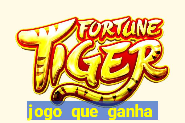 jogo que ganha dinheiro sem fazer deposito